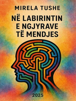 cover image of NË LABIRINTIN E NGJYRAVE TË MENDJES